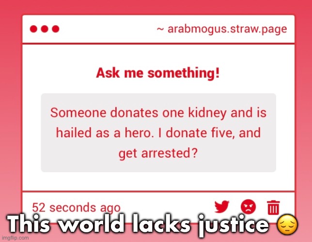 This world lacks justice 😔 | made w/ Imgflip meme maker