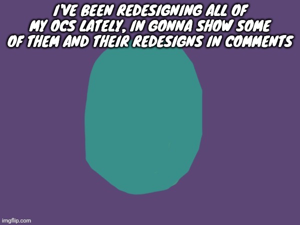 I know yall will not remember these guys but whatever | I'VE BEEN REDESIGNING ALL OF MY OCS LATELY, IN GONNA SHOW SOME OF THEM AND THEIR REDESIGNS IN COMMENTS | image tagged in ptsd | made w/ Imgflip meme maker