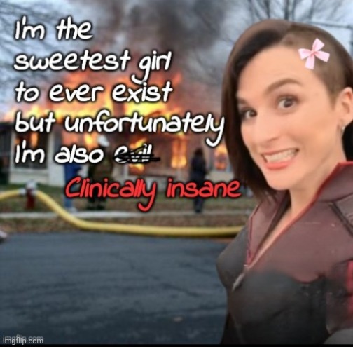 I actually took my meds today! Please can I get a round of applause? I'm doing better. | image tagged in i'm the sweetest girl to ever exist | made w/ Imgflip meme maker