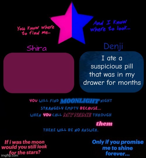 If I don't respond maybe I'm dead | I ate a suspicious pill that was in my drawer for months | image tagged in shira and denji tv girl shared announcement template | made w/ Imgflip meme maker