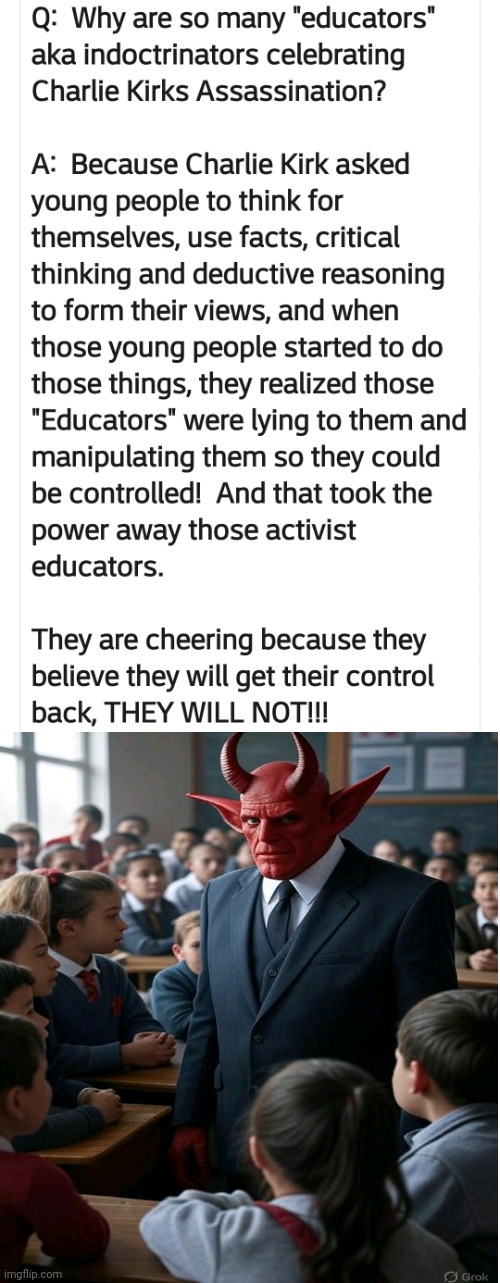 Why are so many educators "indoctrinators" celebrating Charlie Kirk's assassination? | image tagged in never again | made w/ Imgflip meme maker