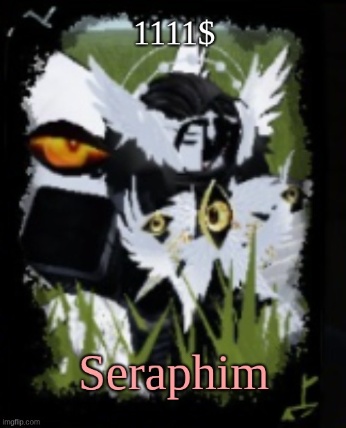 Here's a custom skin for Noli. Might do the full render next | 1111$; Seraphim | image tagged in roblox,forsaken | made w/ Imgflip meme maker