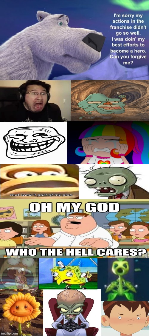 Fill-in Memes Ruined: The Movie | image tagged in who denies norm s apology,deviantart,cringe,not funny didn't laugh,why are you reading the tags,plants vs zombies | made w/ Imgflip meme maker