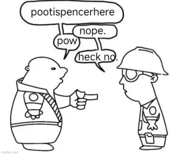 image tagged in team fortress 2,shitpost,memes,gaming,pootis,pow | made w/ Imgflip meme maker