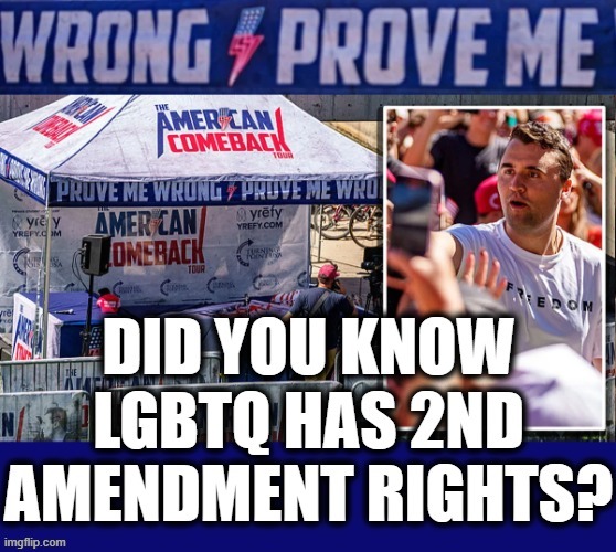 DID YOU KNOW LGBTQ HAS 2ND AMENDMENT RIGHTS? | image tagged in lgbtq,2nd amendment,right to bear arms,1st amendment,freedom,constitution | made w/ Imgflip meme maker