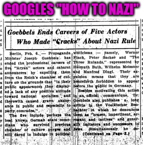 How to Nazi | GOOGLES "HOW TO NAZI" | image tagged in goebbels | made w/ Imgflip meme maker
