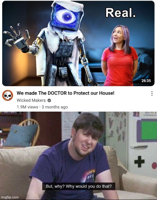 That seems like a strange, if not actually horrible, idea my guy. | image tagged in but why why would you do that,poppy playtime,doctor,the doctor,youtube,oh god why | made w/ Imgflip meme maker