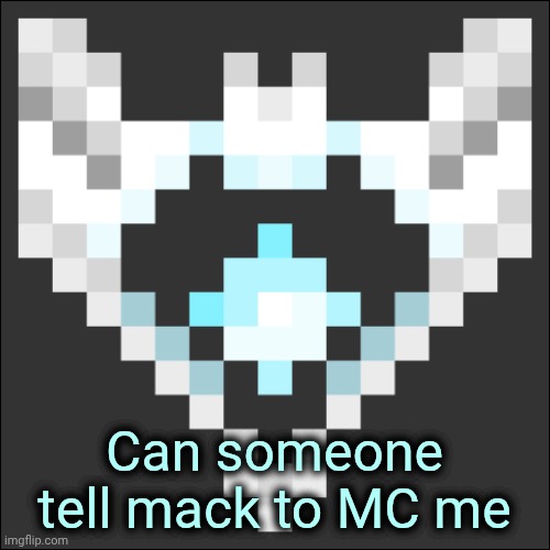 I lwk think he has me blocked and idk why | Can someone tell mack to MC me | image tagged in cheze icon temp | made w/ Imgflip meme maker