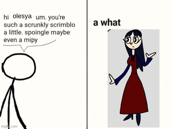 *1930s Russian confusion* | olesya | image tagged in scrunkly scrimblo,ocs | made w/ Imgflip meme maker