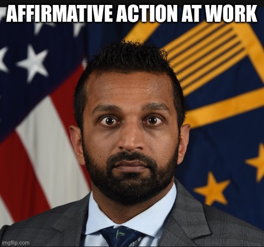 Patel is a joke | AFFIRMATIVE ACTION AT WORK | image tagged in fbi,donald trump,vice president,moron,idiot | made w/ Imgflip meme maker