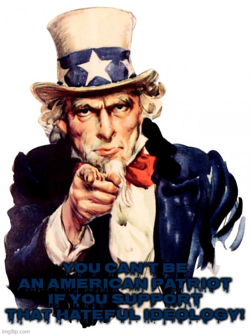 be a real american and punch a nazi | YOU CAN'T BE AN AMERICAN PATRIOT IF YOU SUPPORT THAT HATEFUL IDEOLOGY! | image tagged in memes,uncle sam,nazi,ww2,patriotic | made w/ Imgflip meme maker