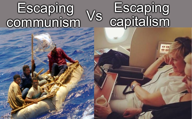 One is a lot easier | Escaping capitalism; Escaping communism; Vs | image tagged in politics lol,memes | made w/ Imgflip meme maker