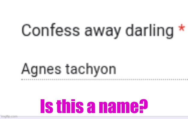 Is this a name? | made w/ Imgflip meme maker