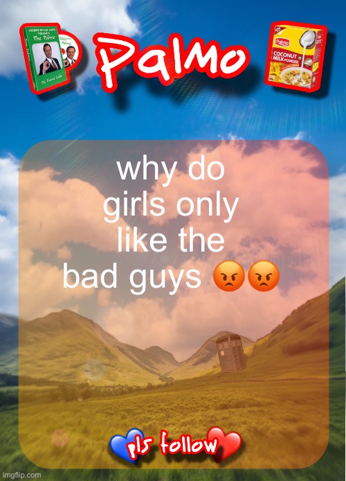 comment and follow pls | why do girls only like the bad guys 😡😡 | image tagged in comment and follow pls | made w/ Imgflip meme maker