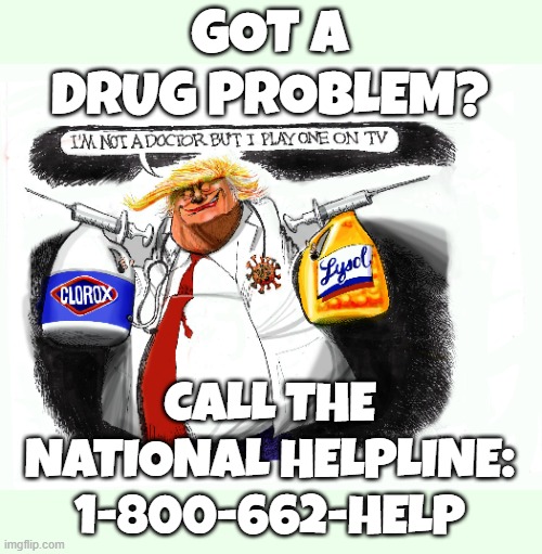 GOT A DRUG PROBLEM? | GOT A DRUG PROBLEM? CALL THE NATIONAL HELPLINE: 1-800-662-HELP | image tagged in drug addiction,war on drugs,drug dealer,cocaine is a hell of a drug,drugs,national helpline | made w/ Imgflip meme maker