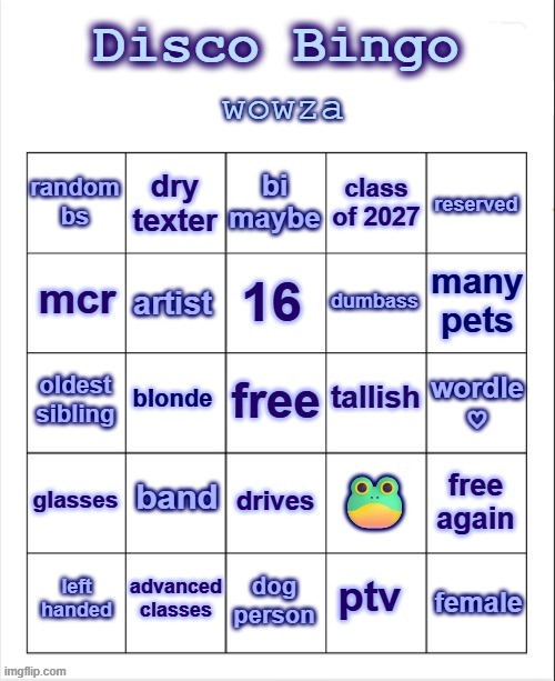 made this shit last night bc boredom, yk the drill | image tagged in disco bingo but uhhh something | made w/ Imgflip meme maker