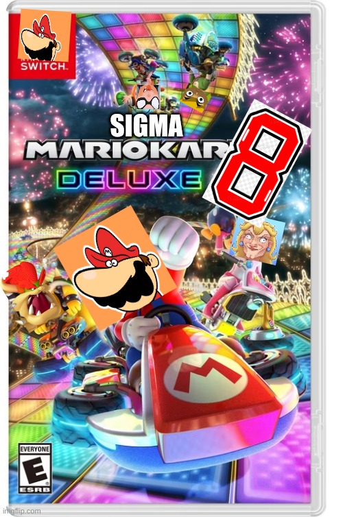 Sigma Mario kart | SIGMA | image tagged in cursed image | made w/ Imgflip meme maker