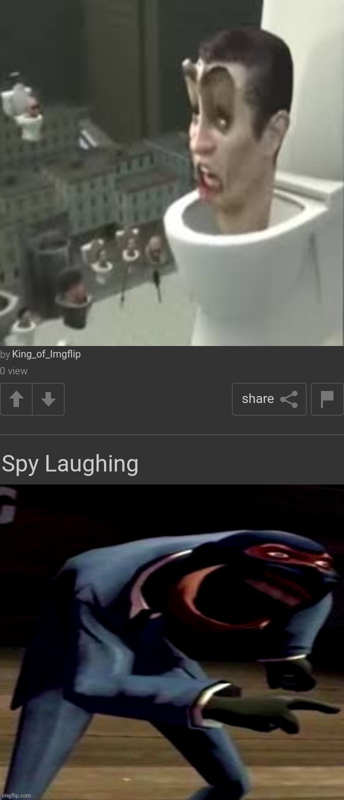 Skibidi toilet meme | King_of_Imgflip; Spy Laughing | image tagged in two posts | made w/ Imgflip meme maker