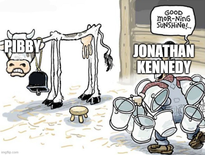 jonathan kennedy stop milking pibby as like fanart nobody cares | PIBBY; JONATHAN KENNEDY | image tagged in milking the cow,pibby,jonathankennedy | made w/ Imgflip meme maker