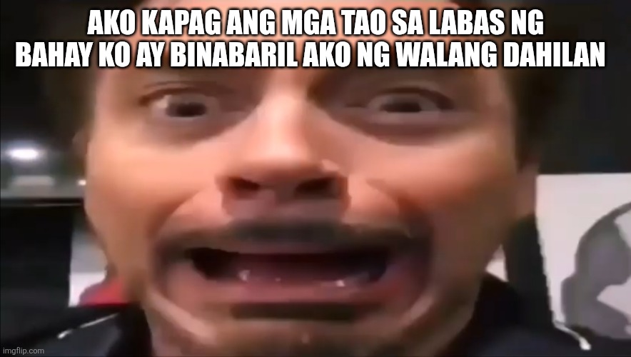 If you cant tagalong then too bad | AKO KAPAG ANG MGA TAO SA LABAS NG BAHAY KO AY BINABARIL AKO NG WALANG DAHILAN | image tagged in robert downey jr screaming | made w/ Imgflip meme maker