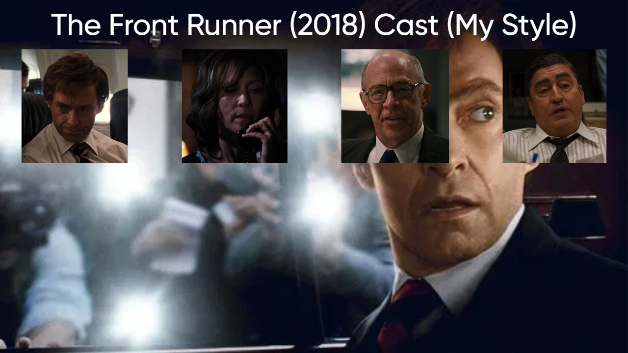 The Front Runner (2018) Cast (My Style) Blank Meme Template