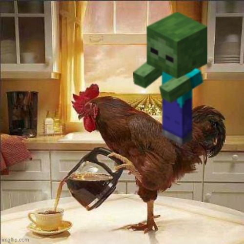 *_* | image tagged in chicken,zombie,chicken jockey,minecraft,coffee | made w/ Imgflip meme maker