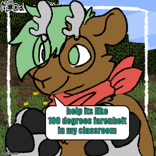 kill me. | help its like 100 degrees farenheit in my classroom | image tagged in forrest reaction temp | made w/ Imgflip meme maker