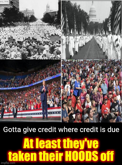 M. A. G. A. | Gotta give credit where credit is due; At least they've taken their HOODS off | image tagged in memes,drake hotline bling,kkk,white supremacists,racists,maga | made w/ Imgflip meme maker