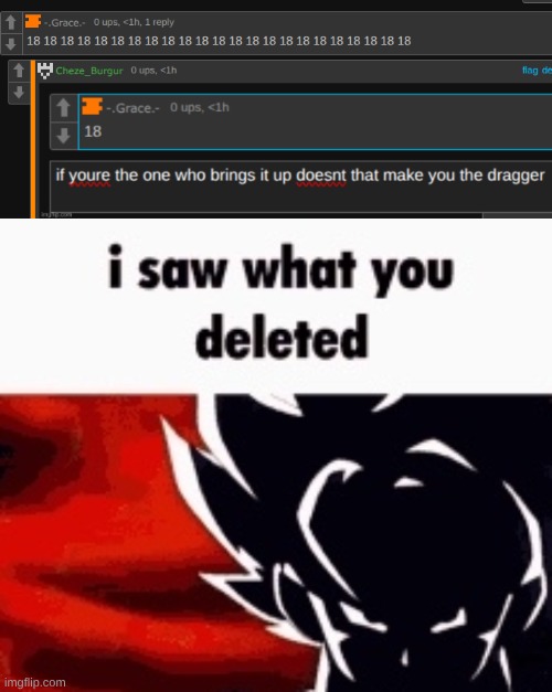 some of these mfs istg | image tagged in i saw what you deleted | made w/ Imgflip meme maker