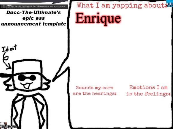 Ducc-The-Ultimate's epic ass announcement template | Enrique | image tagged in ducc-the-ultimate's epic ass announcement template | made w/ Imgflip meme maker