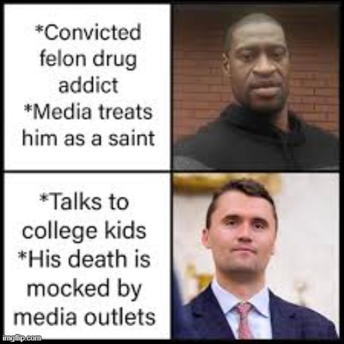 This is so on point | image tagged in true,george floyd,charlie kirk,politics lol | made w/ Imgflip meme maker