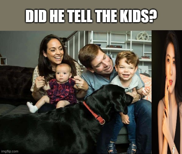 DID HE TELL THE KIDS? | made w/ Imgflip meme maker