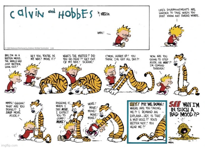 Calvin’s rampage runs into an obstacle… | image tagged in calvin and hobbes,comics,mad,move,mud puddle | made w/ Imgflip meme maker