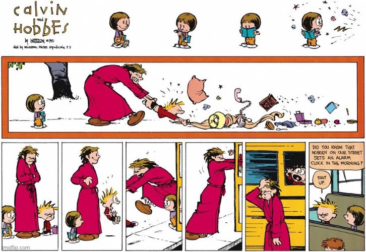 It’s another one of those mornings… | image tagged in calvin and hobbes,comics,bus stop,susie,mom,get on the bus | made w/ Imgflip meme maker