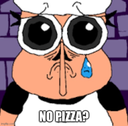Sad Peppino | NO PIZZA? | image tagged in sad peppino | made w/ Imgflip meme maker