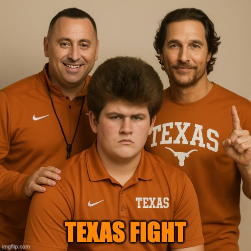 TEXAS FIGHT | image tagged in texas,longhorns | made w/ Imgflip meme maker