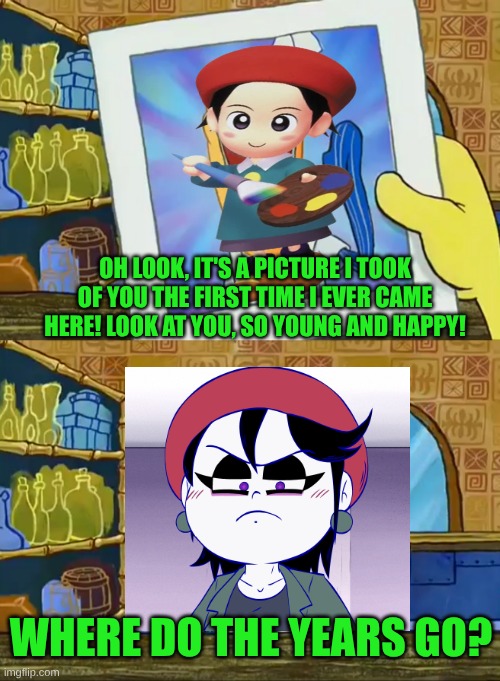 Adeleine in a nutshell | OH LOOK, IT'S A PICTURE I TOOK OF YOU THE FIRST TIME I EVER CAME HERE! LOOK AT YOU, SO YOUNG AND HAPPY! WHERE DO THE YEARS GO? | image tagged in funny memes,lou,spongebob squarepants,adeleine,kirby,kimiomega | made w/ Imgflip meme maker