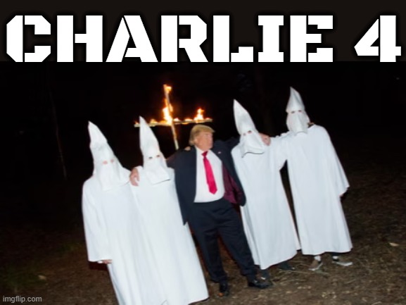 CHARLIE 4 | CHARLIE 4 | made w/ Imgflip meme maker