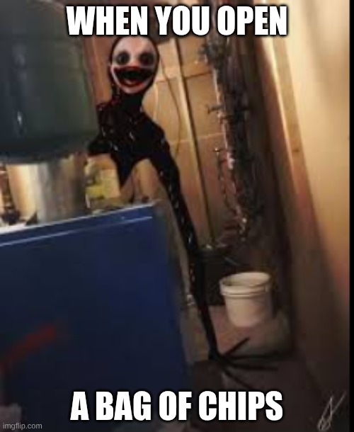 the creature is from vita carnis | WHEN YOU OPEN; A BAG OF CHIPS | image tagged in funny | made w/ Imgflip meme maker