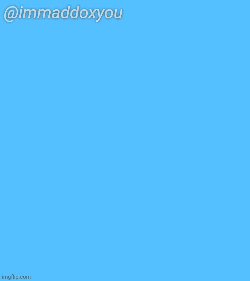 High Quality immaddoxyou blu temp Blank Meme Template
