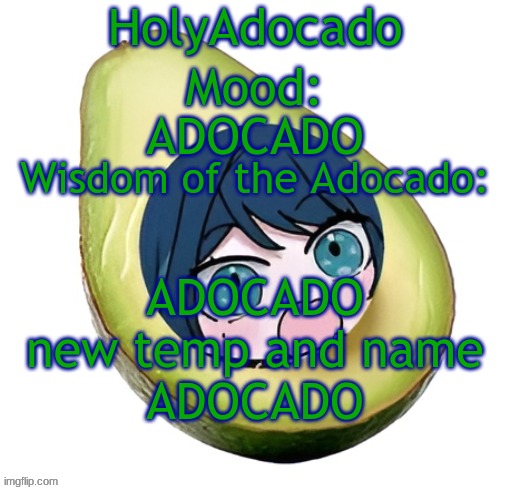 Holy Adocado! | ADOCADO; ADOCADO
new temp and name
ADOCADO | image tagged in holy adocado | made w/ Imgflip meme maker