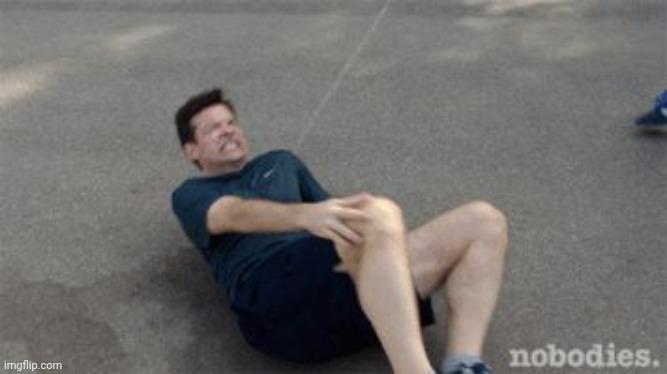 Knee injury | image tagged in knee injury | made w/ Imgflip meme maker