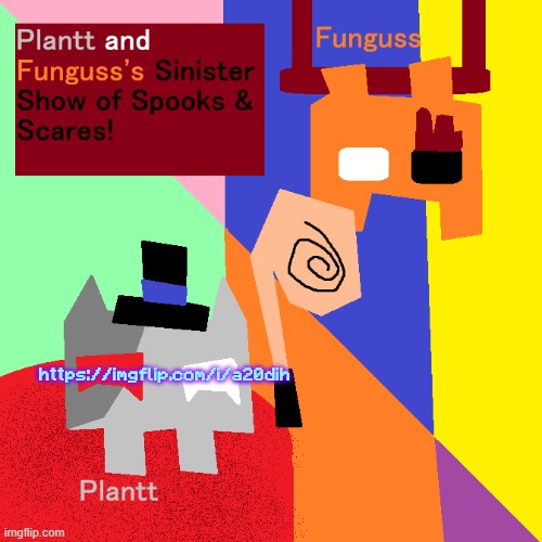 Plantt and Funguss shared Temp (Halloween 25) | https://imgflip.com/i/a20dih | image tagged in plantt and funguss shared temp halloween 25 | made w/ Imgflip meme maker