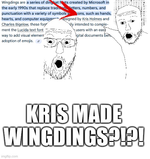 ?☼✋? ?⚐☼?? ?✋❄☟ ☝✌?❄☜☼ ?⚐☠☞✋☼?☜?✍✏✍✏ | KRIS MADE WINGDINGS?!?! | image tagged in blank white template | made w/ Imgflip meme maker
