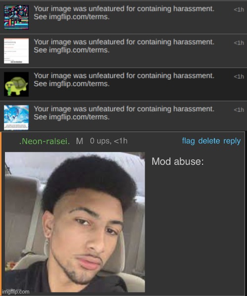someones got some explaining to do | image tagged in mod abuse | made w/ Imgflip meme maker