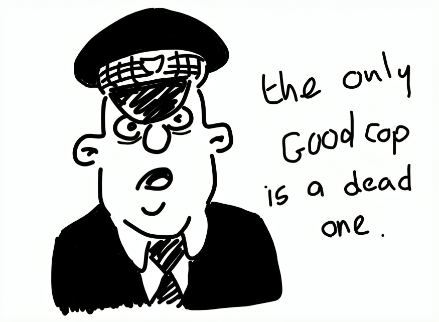 The only good cop is a dead one Blank Meme Template