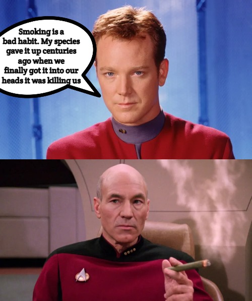 Smoker | Smoking is a bad habit. My species gave it up centuries ago when we finally got it into our heads it was killing us | image tagged in smoking,star trek | made w/ Imgflip meme maker