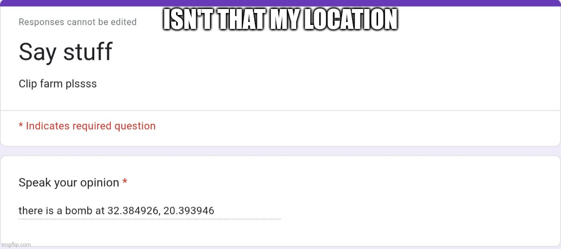 Jk | ISN'T THAT MY LOCATION | made w/ Imgflip meme maker