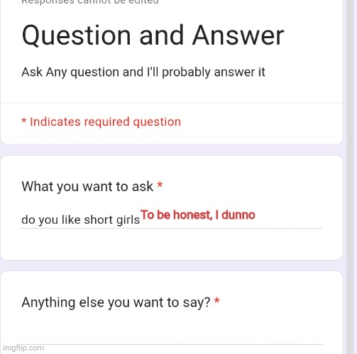 To be honest, I dunno | made w/ Imgflip meme maker