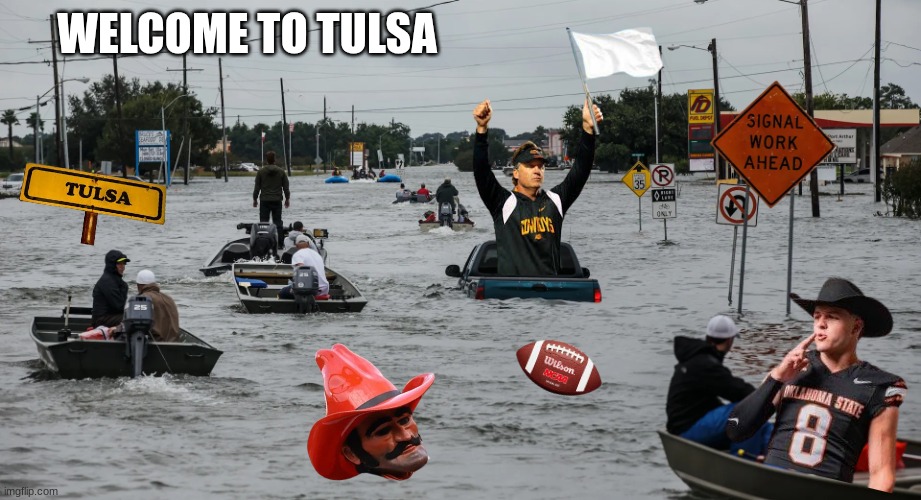 Tulsa football meme | WELCOME TO TULSA | image tagged in memes,football,tulsa,oklahoma,nfl memes,mike gundy | made w/ Imgflip meme maker